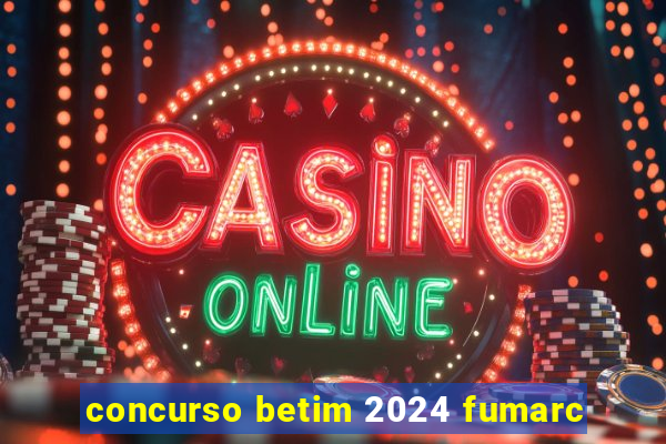 concurso betim 2024 fumarc